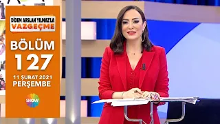 Didem Arslan Yılmaz'la Vazgeçme 127.Bölüm | 11 Şubat 2021