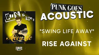 Rise Against - Swing Life Away (Official Audio) - from Punk Goes Acoustic