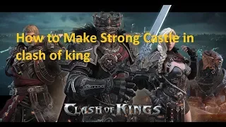 clash of kings : how to make strong castle in clash of king