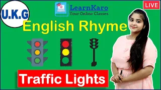 Traffic Lights English Rhyme with Lyrics | U.K.G. Rhymes for Children, Kids, Preschoolers | Fun Poem