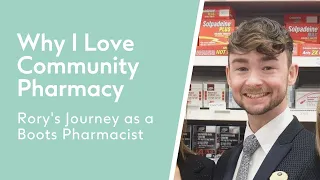 Why I love Community Pharmacy - Rory's Journey as a Boots Pharmacist