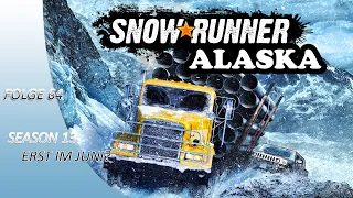 FOLGE 64 SnowRunner / SEASON 13 ERST IM JUNI???