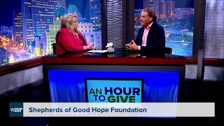 An Hour To Give : The Shepherds of Good Hope Foundation