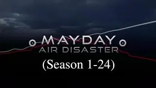 Air Crash Investigation/Mayday/Air Emergency Intro From Season 1-24