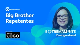 Big Brother Repetentes - Extremamente Desagradável