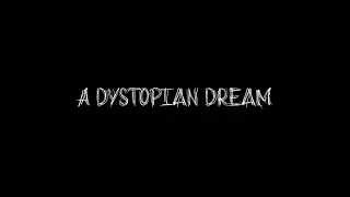 A dystopian Dream - Short-Film