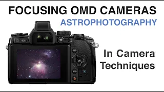 In Camera Star Focusing for any Olympus OMD Camera