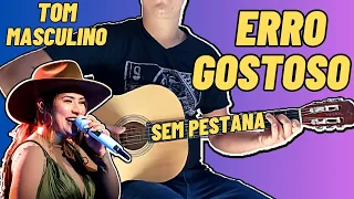 ERRO GOSTOSO (TOM MASCULINO) Aula de Violão Simplificada Simone Mendes