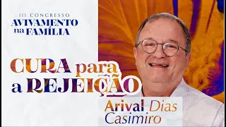 Cura para a rejeição | Rev. Arival Dias Casimiro | 09.05.2024