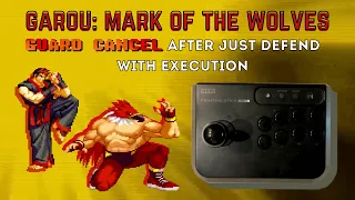 Guard Canceling after Just Defend with Execution - Garou: Mark of the Wolves
