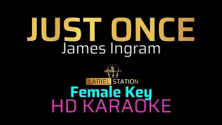 JUST ONCE  - James Ingram   (Female Key) KARAOKE/MINUS 1