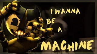 [BENDY|SFM] I Wanna Be A Machine  |  Short