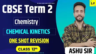 CBSE Class 12 | Chemistry | Chemical Kinetics One Shot Revision | Important Topics | Ashu Sir
