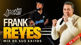 FRANK REYES MIX 🎤 CANTANDO SUS EXITOS EN VIVO CON DJ ADONI ( BACHATA MIX )