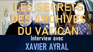 LES SECRETS DU VATICAN RÉVÉLÉS: INTERVIEW AVEC XAVIER AYRAL