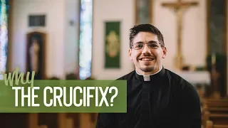 Why the Crucifix? | Fr. Brice Higginbotham