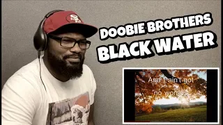 DOOBIE BROTHERS - BLACK WATER ( LYRICS ) | REACTION