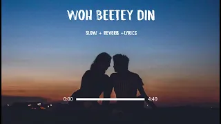 Woh Beetey Din Slow and Reverb | Lofi songs | @lofilyrics4802