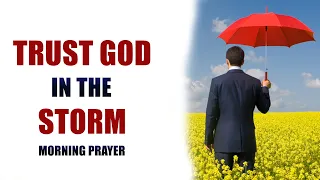 Trust God In Difficult Times | He Will Take You Through The Storm