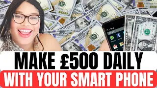 HOW I MAKE £500 DAILY USING MY SMART PHONE | TESTED AND TRUSTED