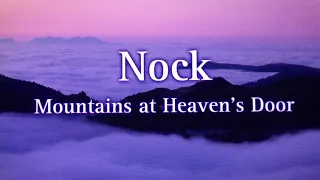 Part1—NOCK// MOUNTAINS AT HEAVEN’S DOOR”
