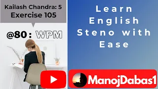 Kailash Chandra Volume 5 ll Exercise 105 ll 80 WPM.