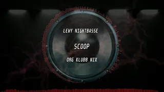 SCOOP-LEWY NIGHTBASSE  (ORIGINAL KLUBB  MIX)