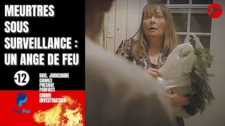 Meurtres sous surveillance : Un ange de feu | Enquête criminelle | Crime Investigation | Pyromane |