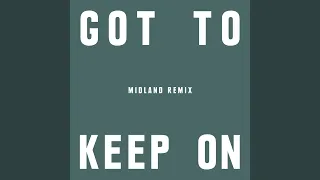 Got To Keep On (Midland Remix)