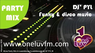 Live Party Mix 🔥 by DJ' PYL© on OneLuvFm #January 2020 (Funky Disco)