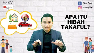 KEPENTINGAN ADANYA HIBAH TAKAFUL! JOM AMBIL TAHU! #HIBAHTAKAFUL