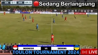 🔴LIVE‼️INDONESIA U-20 VS UKRAINA U-20 |- TOULONE CUP 2024 - SEDANG BERLANGSUNG JUAL BELI SERANGAN