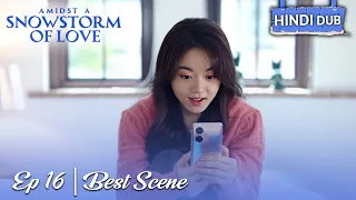 AMIDST A SNOWSTORM OF LOVE【HINDI DUB 】Best Scene Ep 16 | Chinese Drama in Hindi