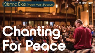 Chanting for Peace with Krishna Das – Pilgrim Heart Podcast Ep. 148