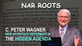 C. Peter Wagner - New Apostolic Reformation: The Hidden Agenda