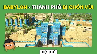 BABYLON - Chiến tranh HUỶ DIỆT Di tích VĨ ĐẠI NHẤT loài người | Truê | THẾ GIỚI