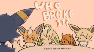 Who broke it? //Eeveelution//animation meme//weird-