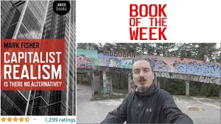 Capitalist Realism by Mark Fisher Book Review - Is There No Alternative