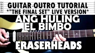 Ang Huling El Bimbo - Eraserheads | Final Set Live Version | Guitar Solo Outro Tutorial with Tabs