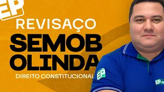 REVISAÇO FINAL ON-LINE PRIME SEMOB OLINDA-PE: DIREITO CONSTITUCIONAL com LUCIANO SOUSA