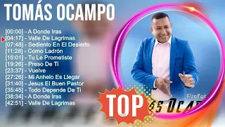 T O M Á S O C A M P O 2023 ~ 10 Grandes Exitos, Mejores Éxitos, Mejores Canciones