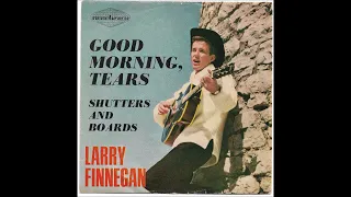 Larry Finnegan - Good Morning Tears