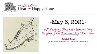 Virtual History Happy Hour: 19th Century Footwear Innovations – Origins of the Modern Day Dress Shoe