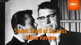 Sweet Smell of Success (1957) Movie Review | Film Noir | Burt Lancaster