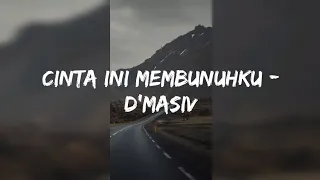 Cinta Ini Membunuhku - D'MASIV (Lirik)