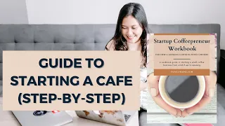 Guide to Starting a Cafe (Step-by-Step)