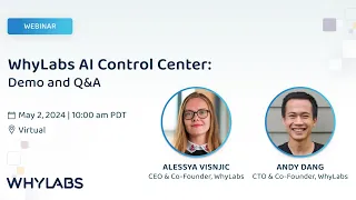 WhyLabs AI Control Center: Demo and Q&A