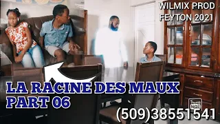 LA RACINE DES MAUX PART 06. WILMIX PROD FEYTON 2021