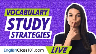 Vocabulary Study Strategies to Help You Learn English FASTER