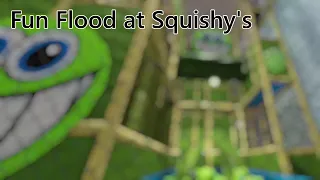 Fun Flood at Squishy's